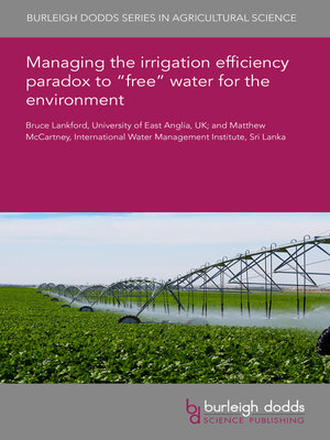 cover image of Managing the Irrigation Efficiency Paradox to Free Water for the Environment
